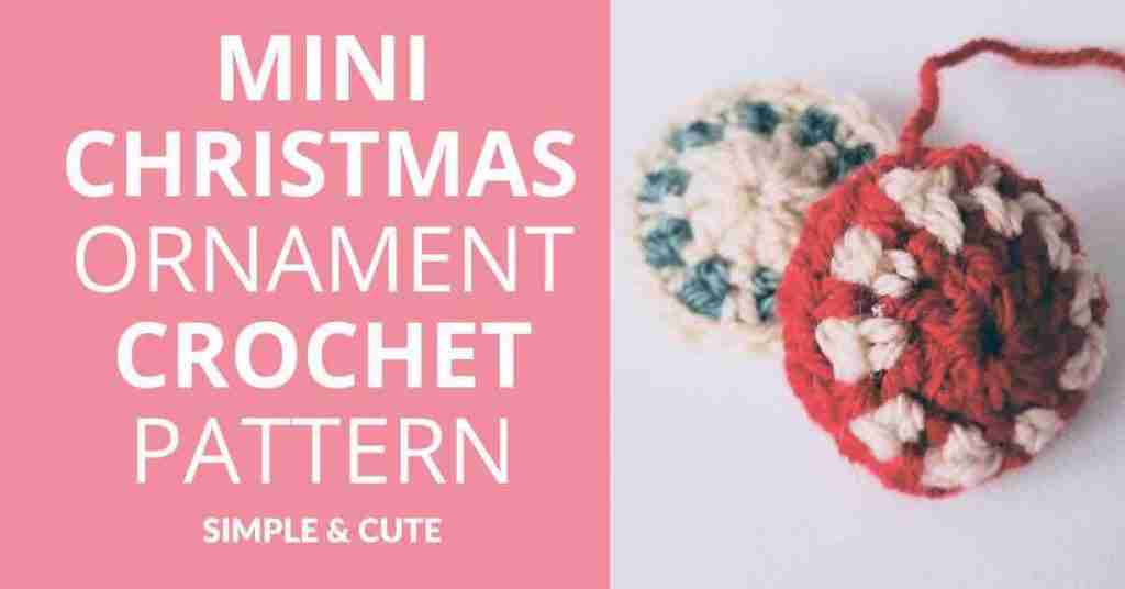 Mini Christmas Ornament Crochet Pattern Simple Cute Start Crochet